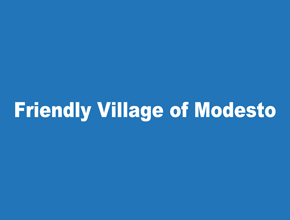 Friendly Village of Modesto - Modesto, CA