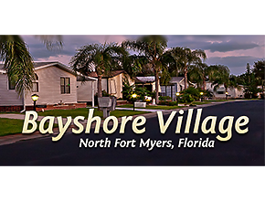 Bayshore Village MH Park - North Fort Myers, FL